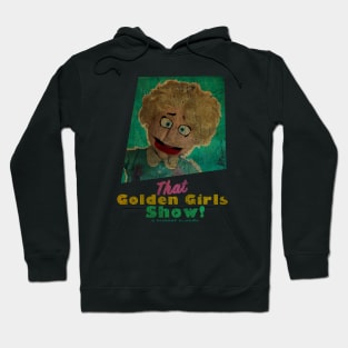 VINTAGE TEXTURE- Betty White - THAT GOLDEN GIRLS SHOW - A PUPPET PARODY SHOWS Hoodie